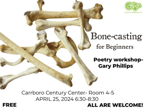 Bones scattered on a white background: Bone-casting for beginners with Gary Phillips. Carrboro Century Center-Rm 4 & 5. April 25 6:30-8:30pm. Free and All are Welcome.